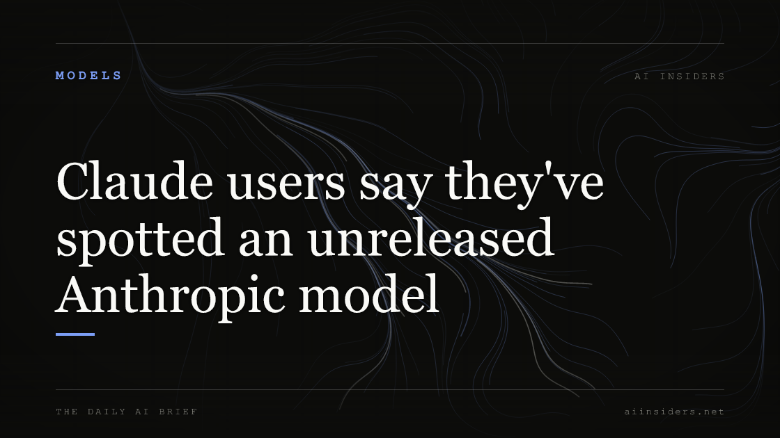 Claude users say they've spotted an unreleased Anthropic model, featured image for AI Insiders