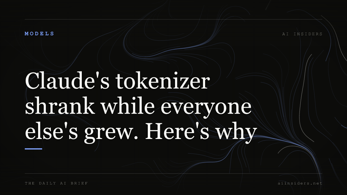 Claude's tokenizer shrank while everyone else's grew. Here's why, featured image for AI Insiders