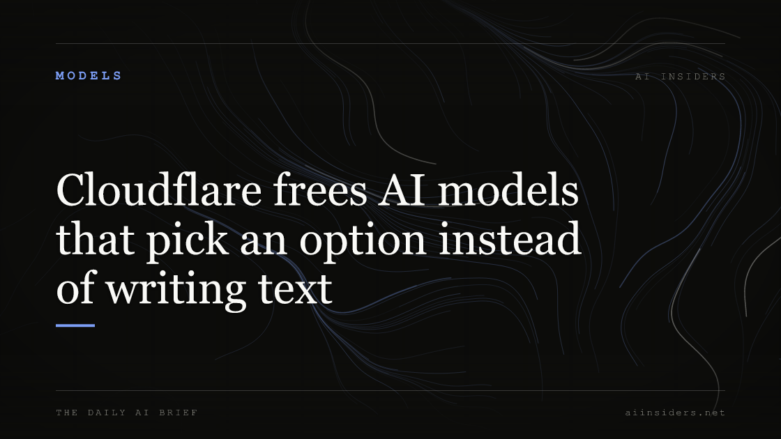 Cloudflare frees AI models that pick an option instead of writing text, featured image for AI Insiders