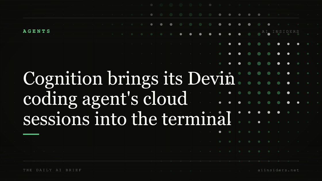 Cognition brings its Devin coding agent's cloud sessions into the terminal, featured image for AI Insiders