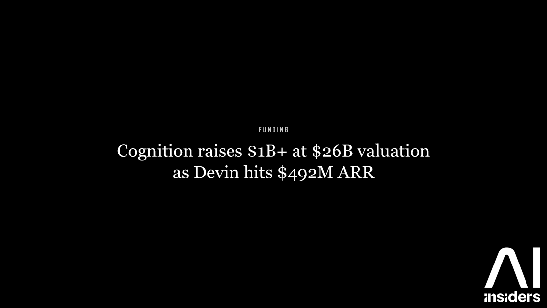 Cognition raises $1B+ at $26B valuation as Devin hits $492M ARR — featured image for AI Insiders