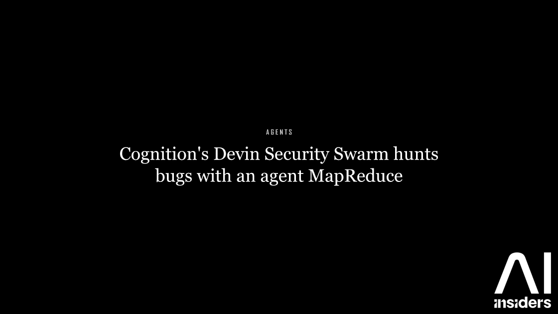 Cognition's Devin Security Swarm hunts bugs with an agent MapReduce — featured image for AI Insiders