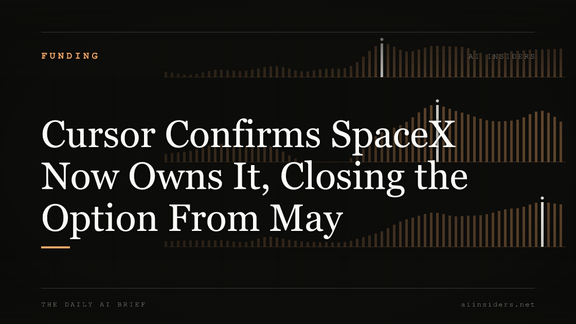 Cursor Confirms SpaceX Now Owns It, Closing the Option From May, featured image for AI Insiders