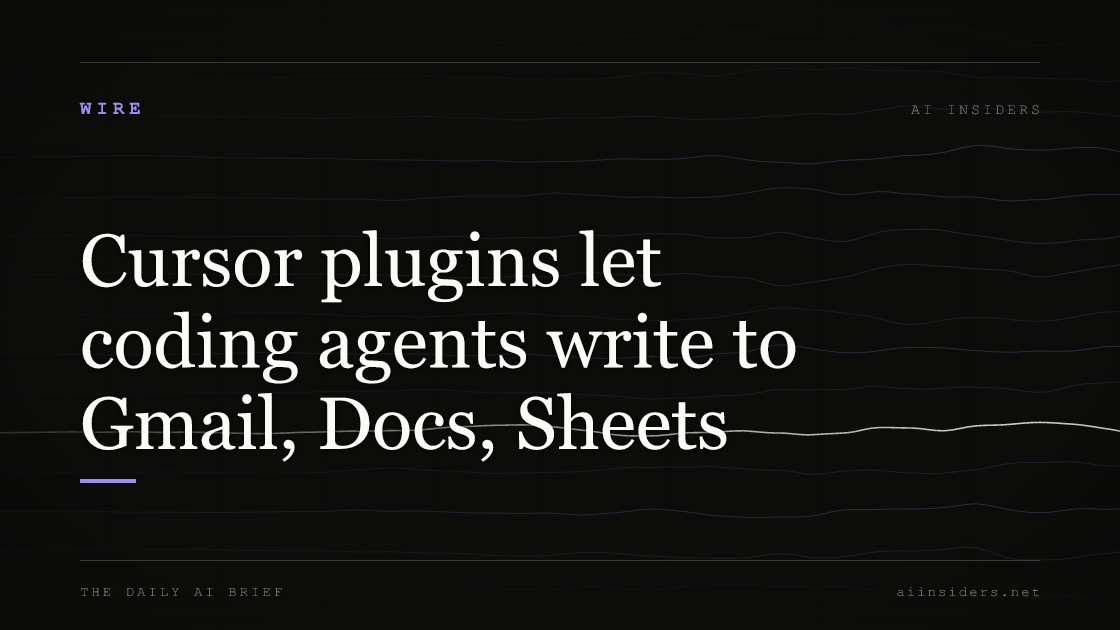 Cursor plugins let coding agents write to Gmail, Docs, Sheets, featured image for AI Insiders