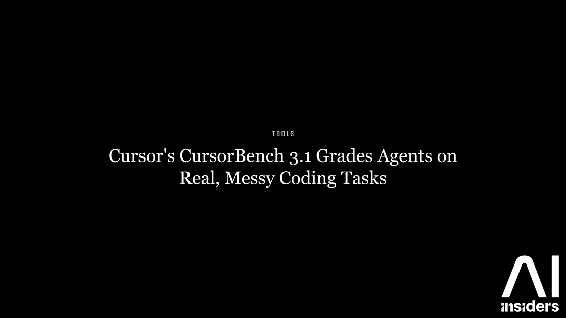 Cursor's CursorBench 3.1 Grades Agents on Real, Messy Coding Tasks — featured image for AI Insiders