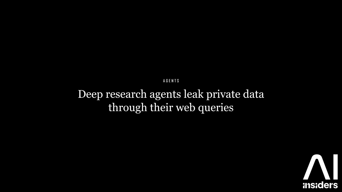 Deep research agents leak private data through their web queries — featured image for AI Insiders