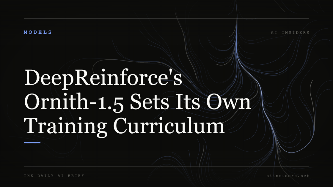 DeepReinforce's Ornith-1.5 Sets Its Own Training Curriculum, featured image for AI Insiders