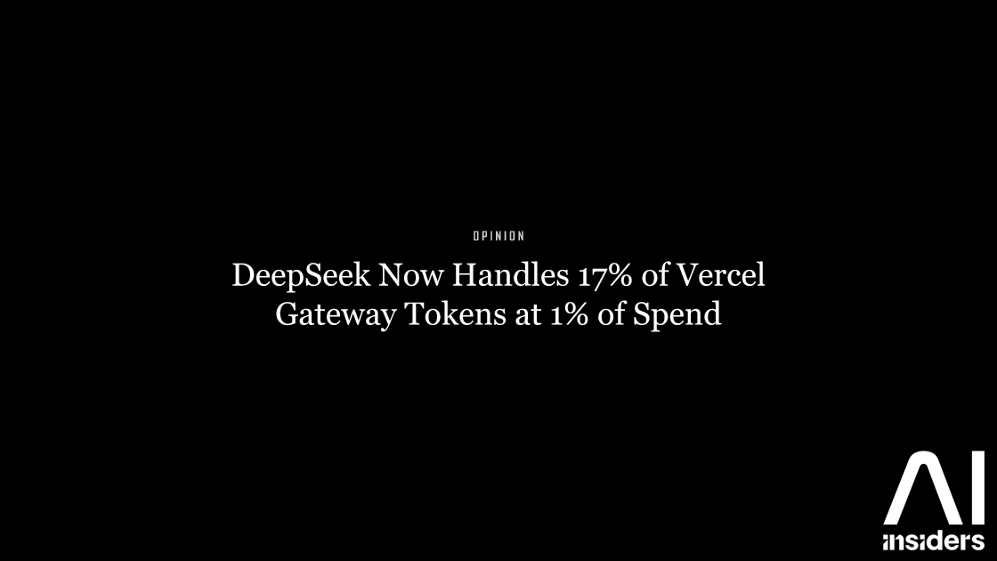 DeepSeek Now Handles 17% of Vercel Gateway Tokens at 1% of Spend — featured image for AI Insiders