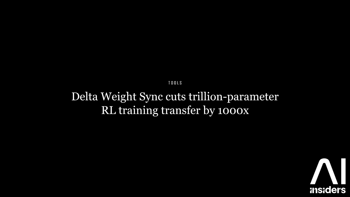 Delta Weight Sync cuts trillion-parameter RL training transfer by 1000x — featured image for AI Insiders