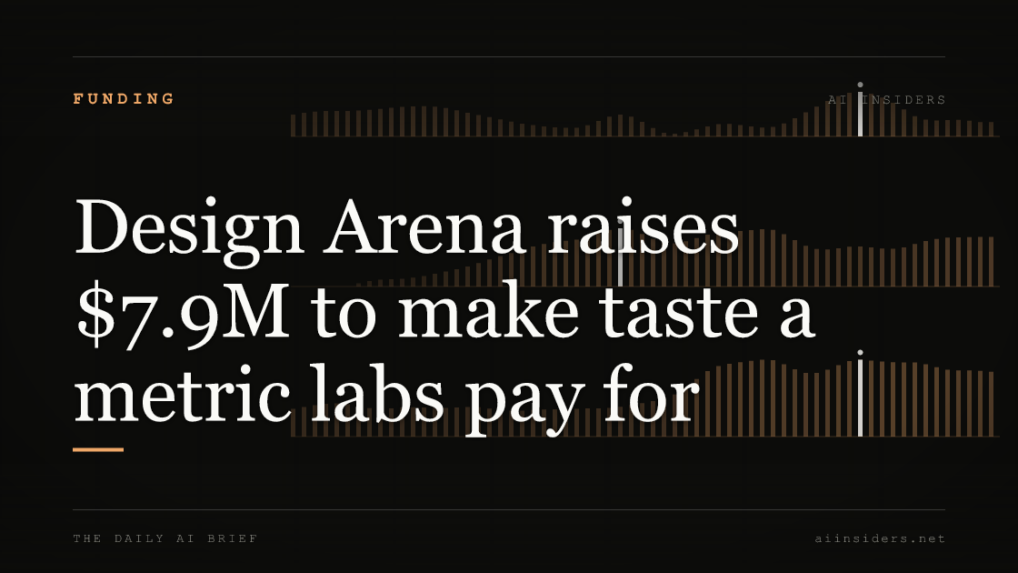 Design Arena raises $7.9M to make taste a metric labs pay for, featured image for AI Insiders