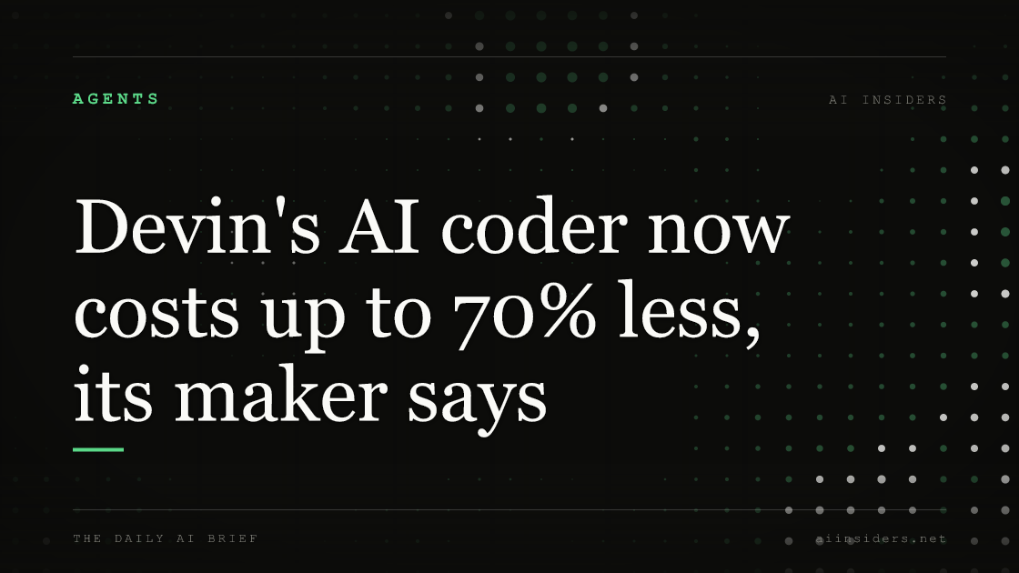 Devin's AI coder now costs up to 70% less, its maker says, featured image for AI Insiders
