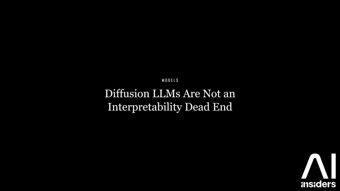 Diffusion LLMs Are Not an Interpretability Dead End — featured image for AI Insiders
