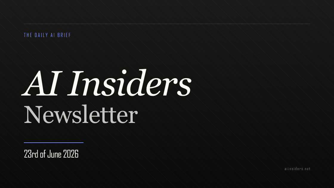 AI Insiders Newsletter cover for the issue dated 23 Jun 2026
