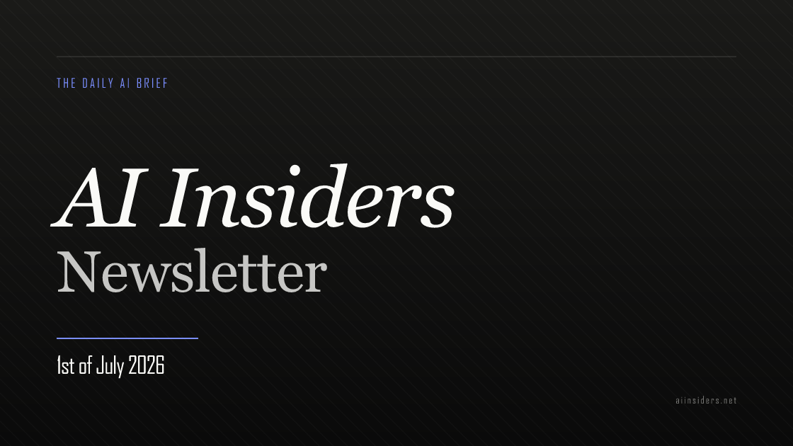 AI Insiders Newsletter cover for the issue dated 1 Jul 2026