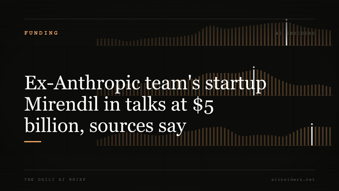 Ex-Anthropic team's startup Mirendil in talks at $5 billion, sources say, featured image for AI Insiders