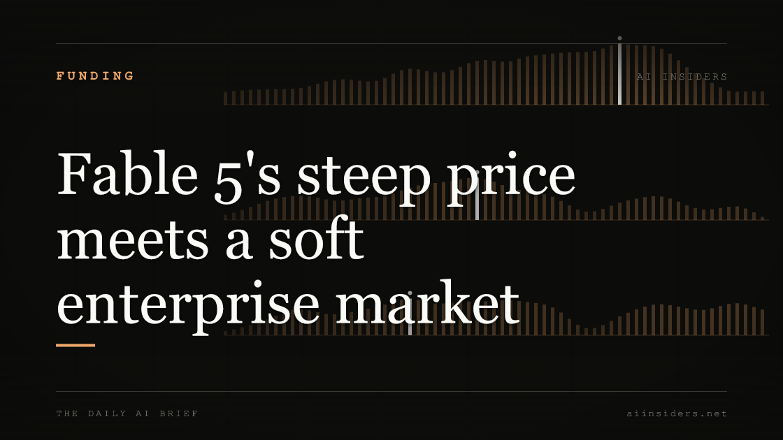 Fable 5's steep price meets a soft enterprise market, featured image for AI Insiders