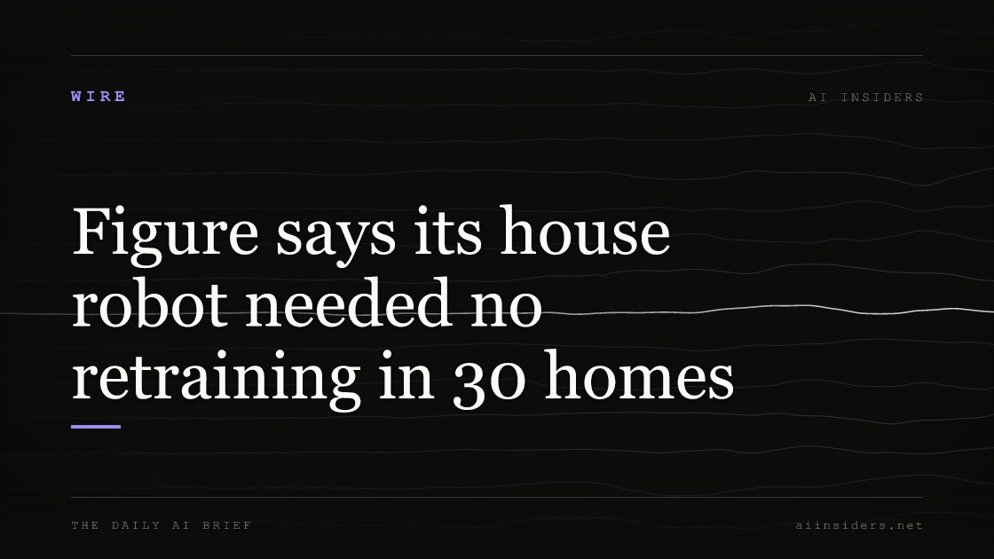 Figure says its house robot needed no retraining in 30 homes, featured image for AI Insiders