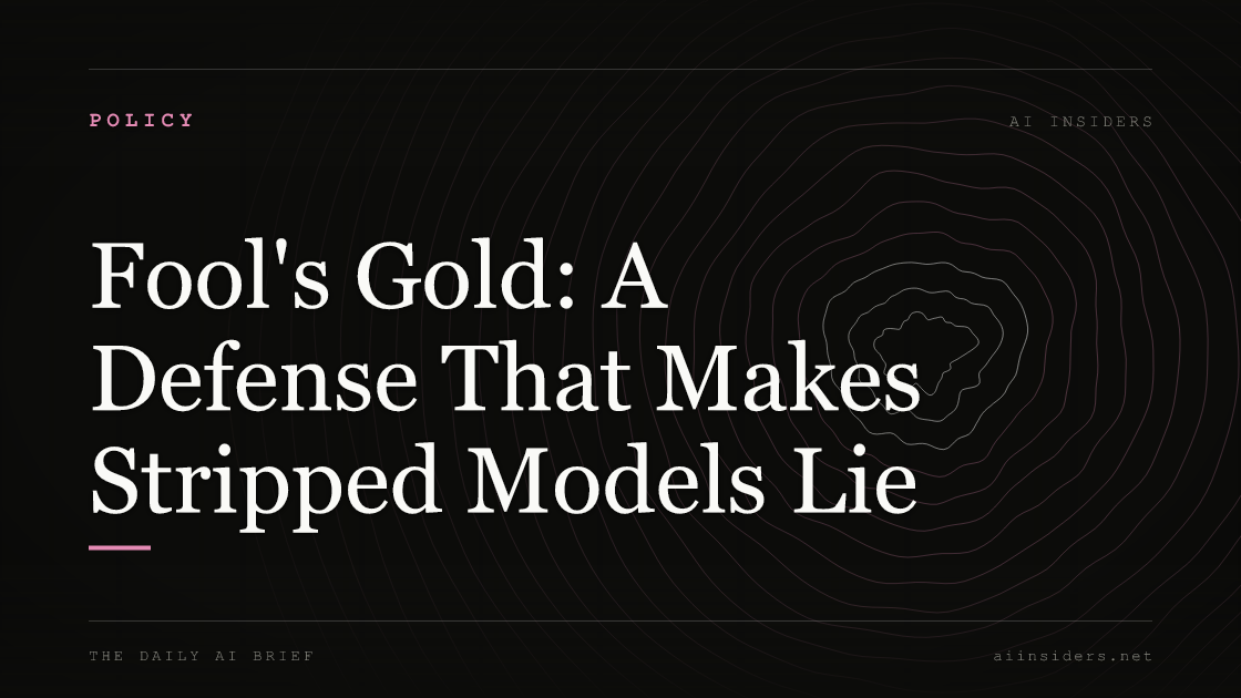 Fool's Gold: A Defense That Makes Stripped Models Lie, featured image for AI Insiders