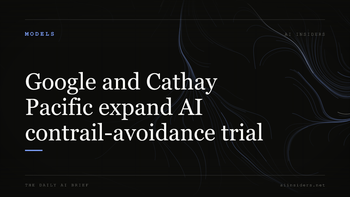 Google and Cathay Pacific expand AI contrail-avoidance trial, featured image for AI Insiders