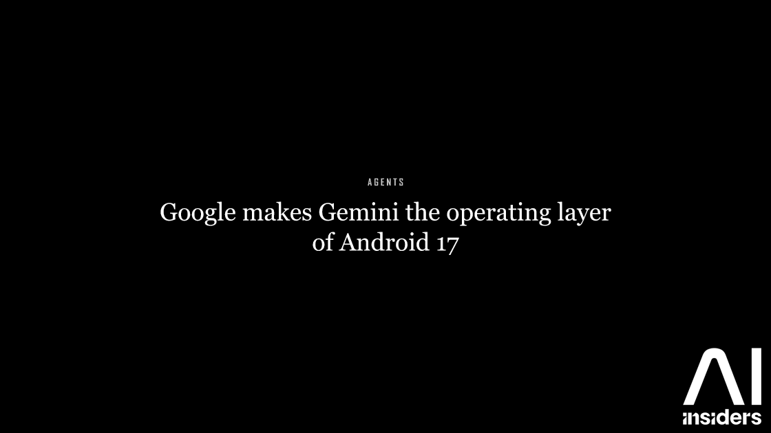 Featured image for: Google makes Gemini the operating layer of Android 17
