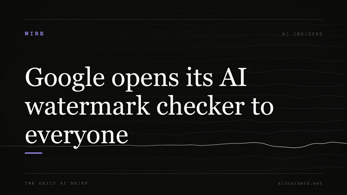 Google opens its AI watermark checker to everyone, featured image for AI Insiders