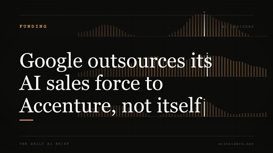 Google outsources its AI sales force to Accenture, not itself, featured image for AI Insiders