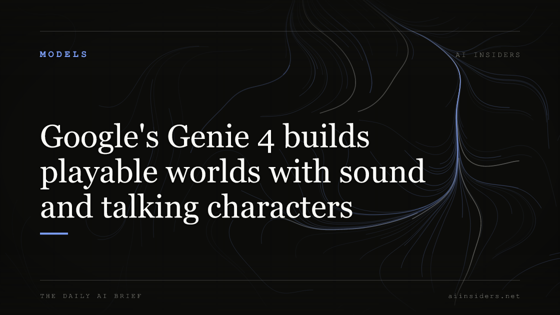 Google's Genie 4 builds playable worlds with sound and talking characters, featured image for AI Insiders