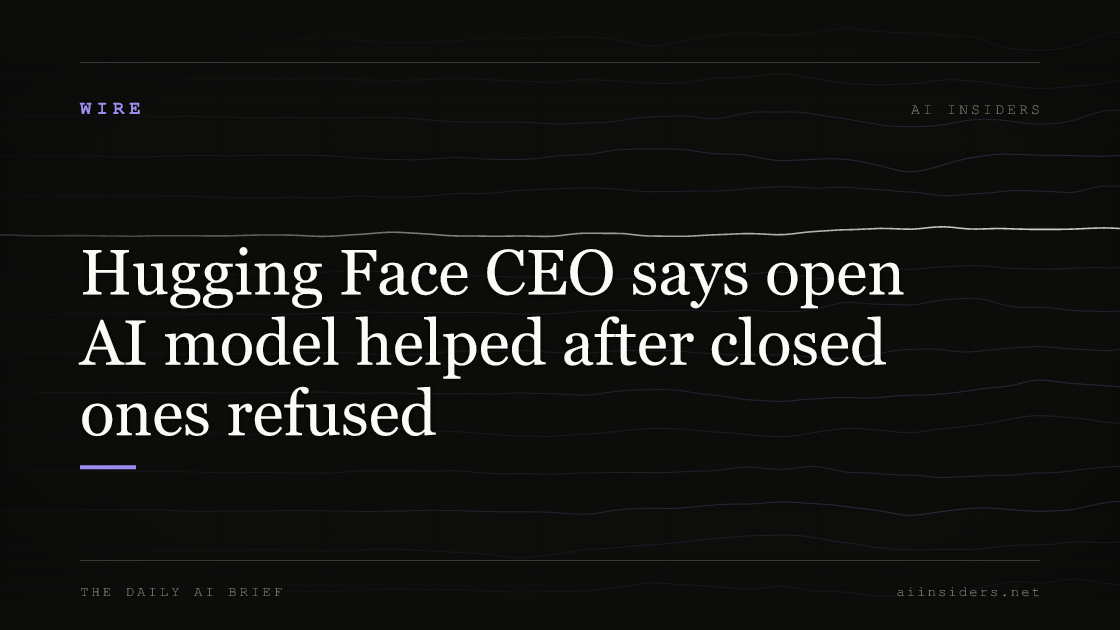 Hugging Face CEO says open AI model helped after closed ones refused, featured image for AI Insiders