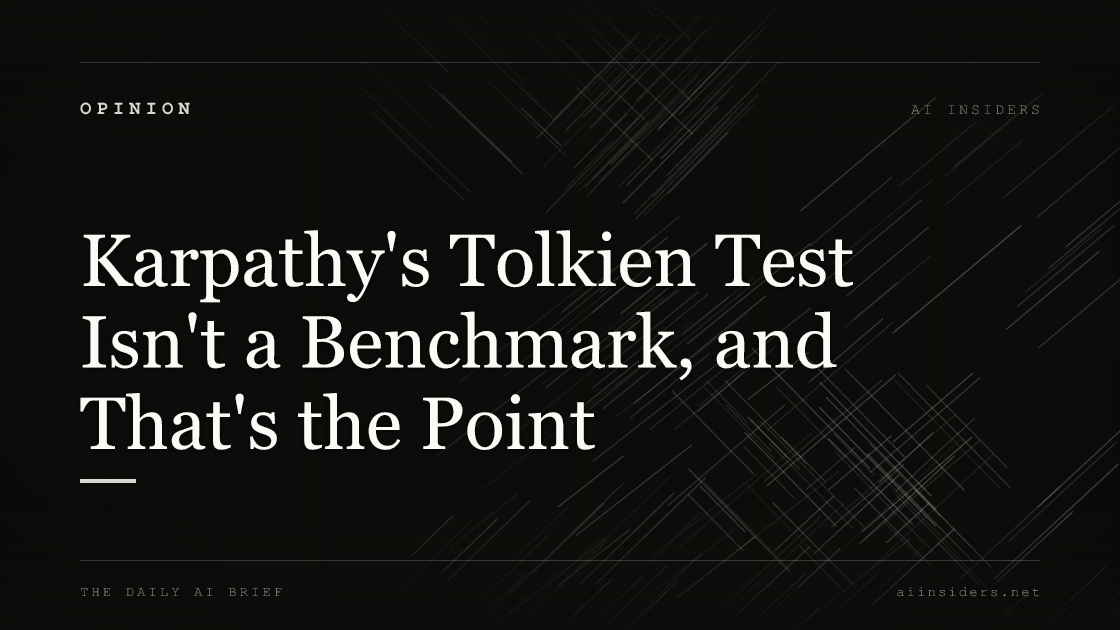 Karpathy's Tolkien Test Isn't a Benchmark, and That's the Point, featured image for AI Insiders