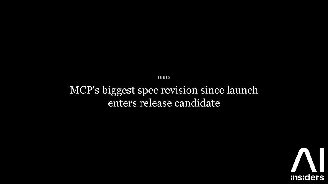 MCP's biggest spec revision since launch enters release candidate — featured image for AI Insiders