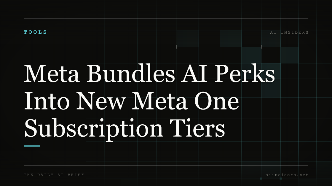 Meta Bundles AI Perks Into New Meta One Subscription Tiers, featured image for AI Insiders