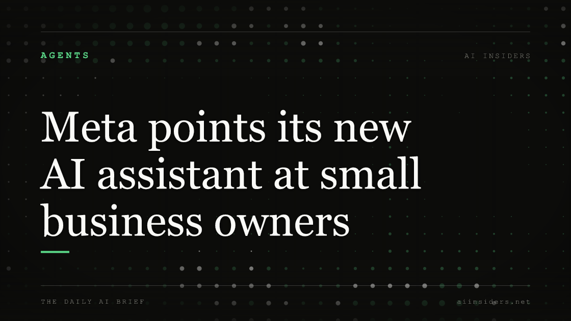Meta points its new AI assistant at small business owners, featured image for AI Insiders