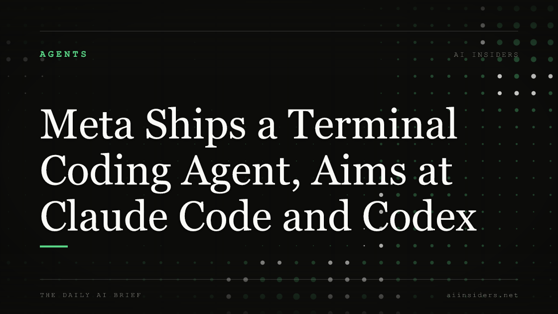 Meta Ships a Terminal Coding Agent, Aims at Claude Code and Codex, featured image for AI Insiders