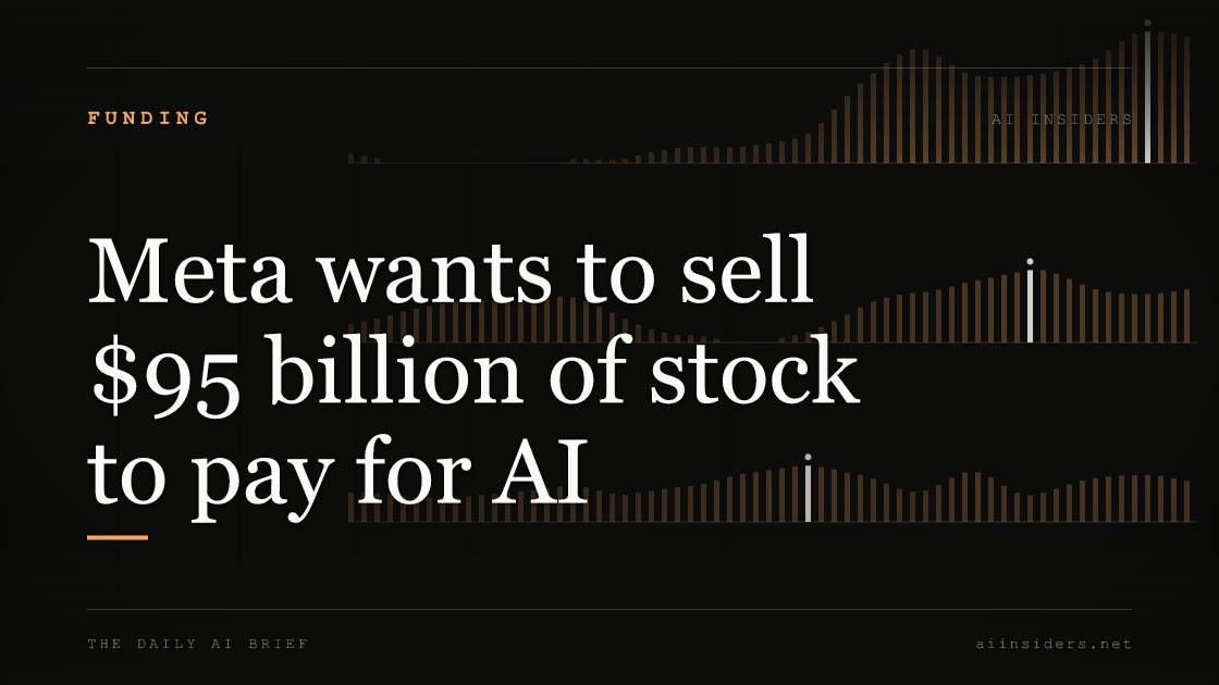 Meta wants to sell $95 billion of stock to pay for AI, featured image for AI Insiders