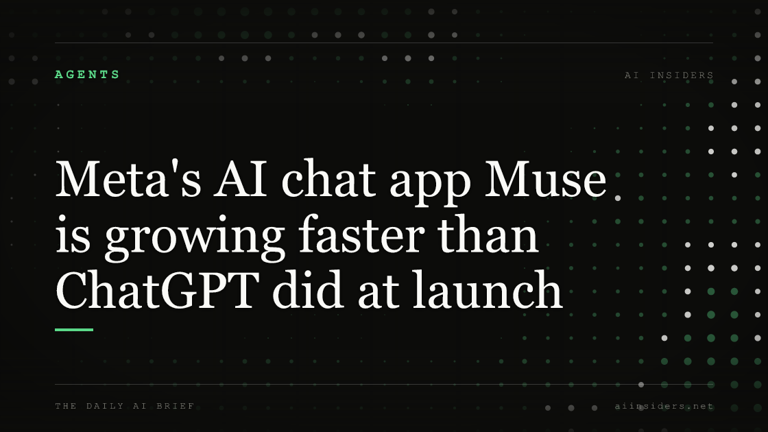 Meta's AI chat app Muse is growing faster than ChatGPT did at launch, featured image for AI Insiders