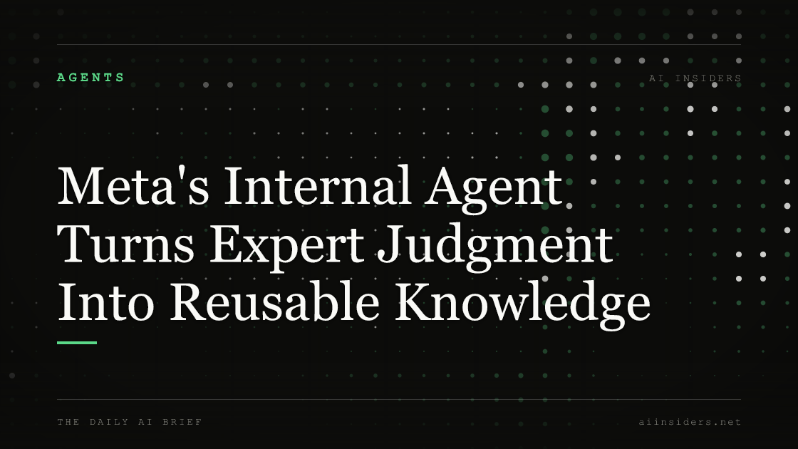 Meta's Internal Agent Turns Expert Judgment Into Reusable Knowledge, featured image for AI Insiders