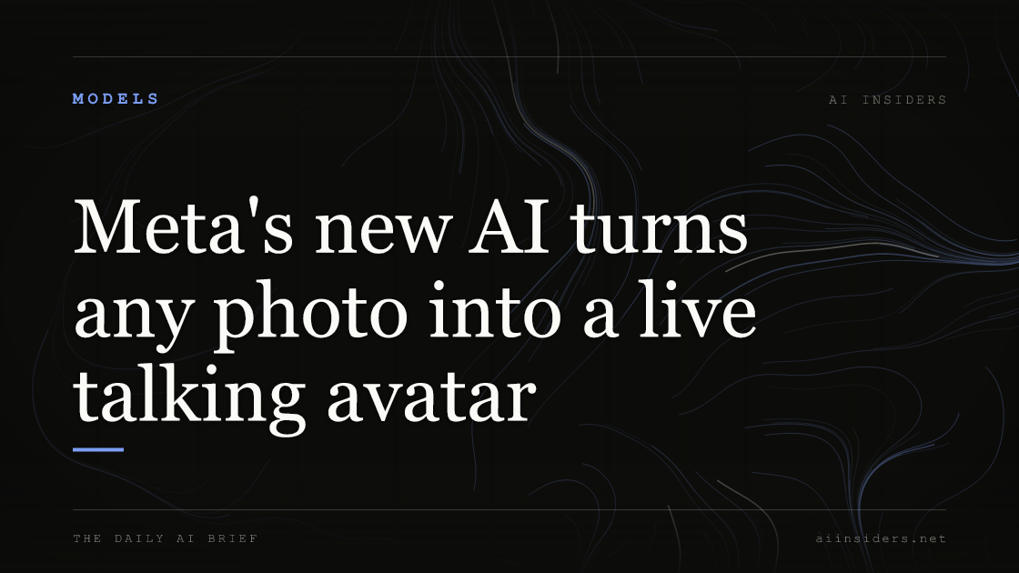 Meta's new AI turns any photo into a live talking avatar, featured image for AI Insiders