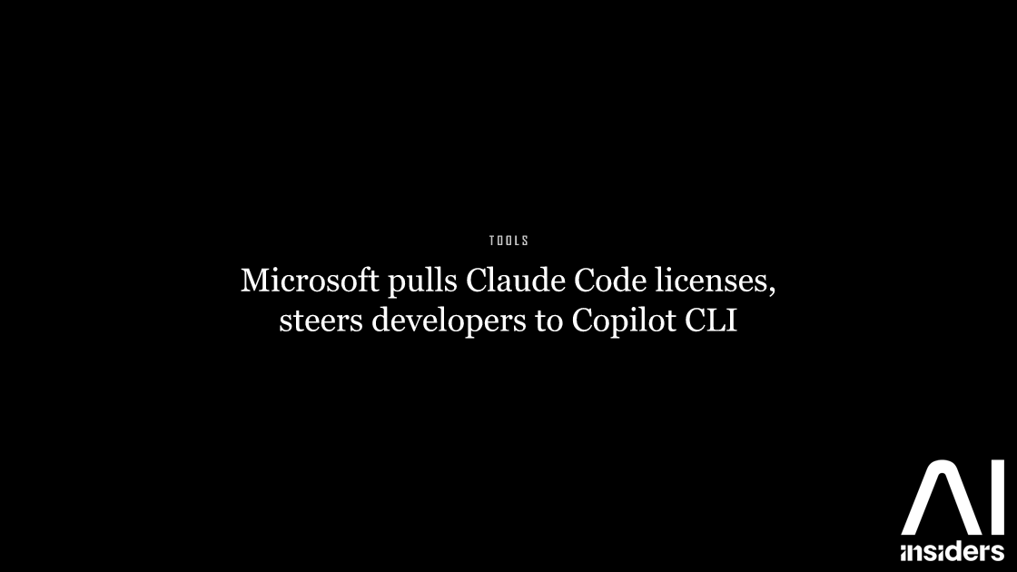Microsoft pulls Claude Code licenses, steers developers to Copilot CLI — featured image for AI Insiders