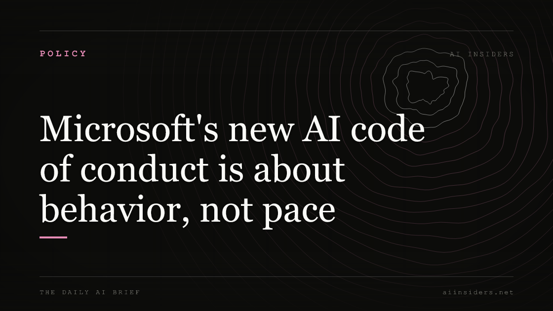 Microsoft's new AI code of conduct is about behavior, not pace, featured image for AI Insiders
