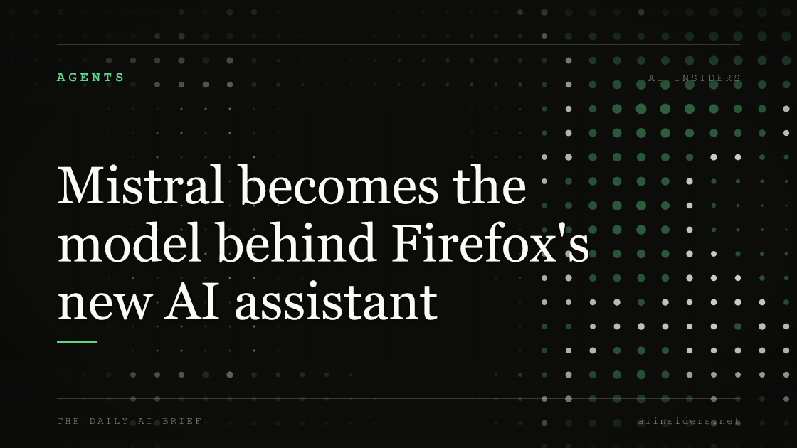 Mistral becomes the model behind Firefox's new AI assistant, featured image for AI Insiders