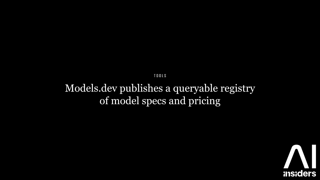 Models.dev publishes a queryable registry of model specs and pricing — featured image for AI Insiders