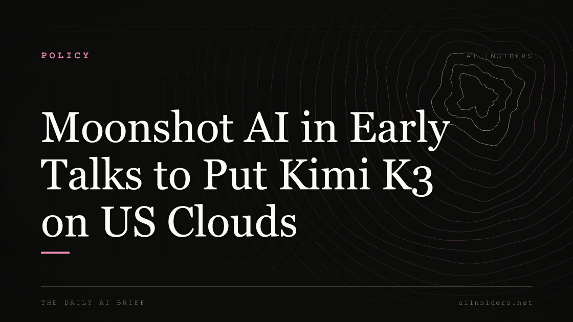 Moonshot AI in Early Talks to Put Kimi K3 on US Clouds, featured image for AI Insiders