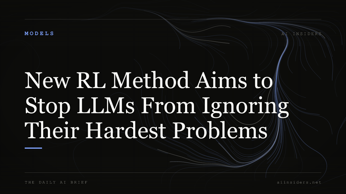 New RL Method Aims to Stop LLMs From Ignoring Their Hardest Problems, featured image for AI Insiders