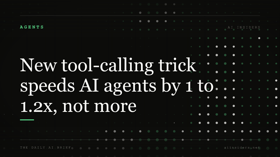 New tool-calling trick speeds AI agents by 1 to 1.2x, not more, featured image for AI Insiders
