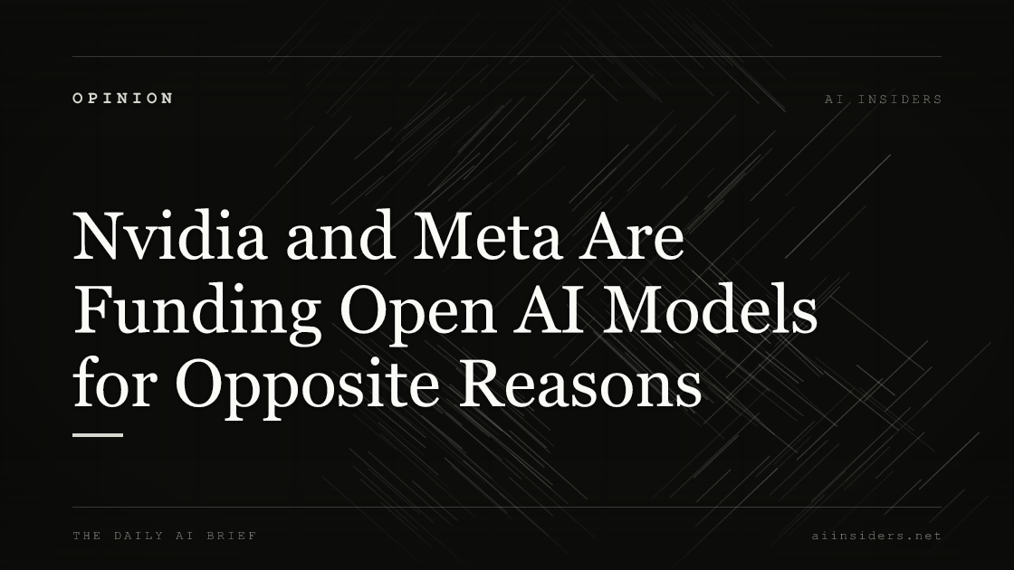 Nvidia and Meta Are Funding Open AI Models for Opposite Reasons, featured image for AI Insiders