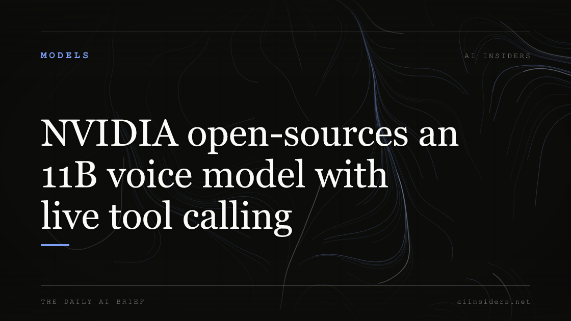 NVIDIA open-sources an 11B voice model with live tool calling, featured image for AI Insiders