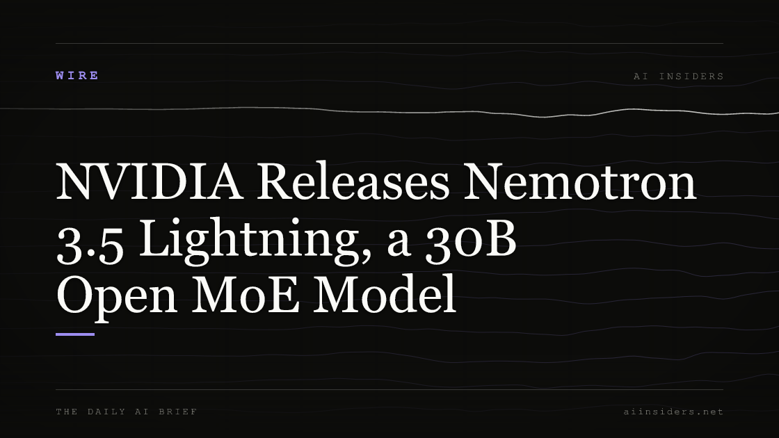 NVIDIA Releases Nemotron 3.5 Lightning, a 30B Open MoE Model, featured image for AI Insiders
