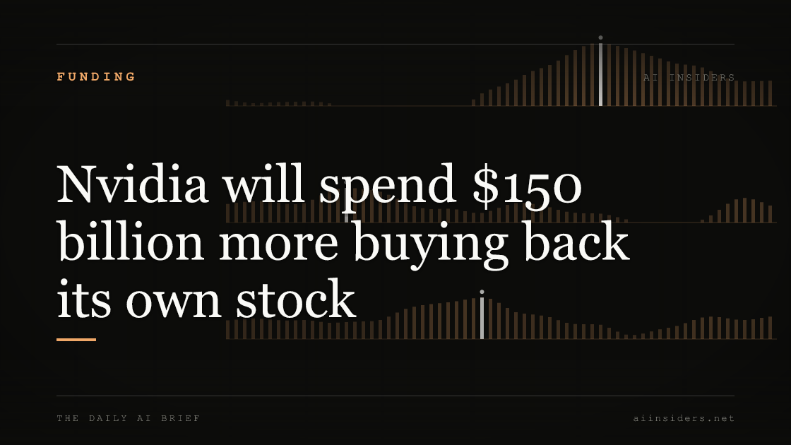 Nvidia will spend $150 billion more buying back its own stock, featured image for AI Insiders