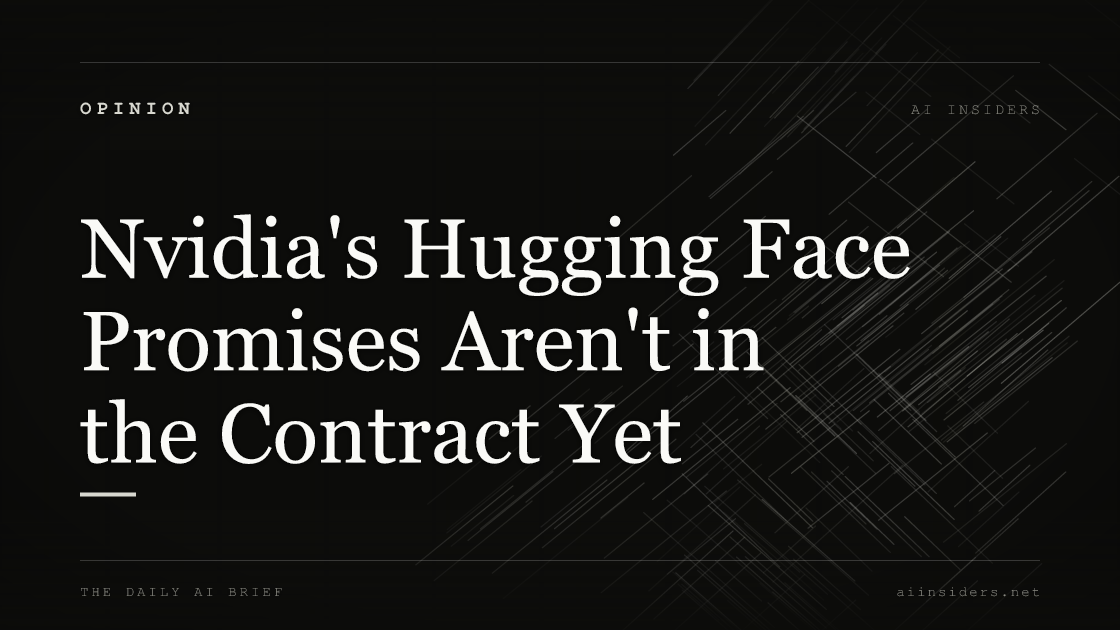 Nvidia's Hugging Face Promises Aren't in the Contract Yet, featured image for AI Insiders
