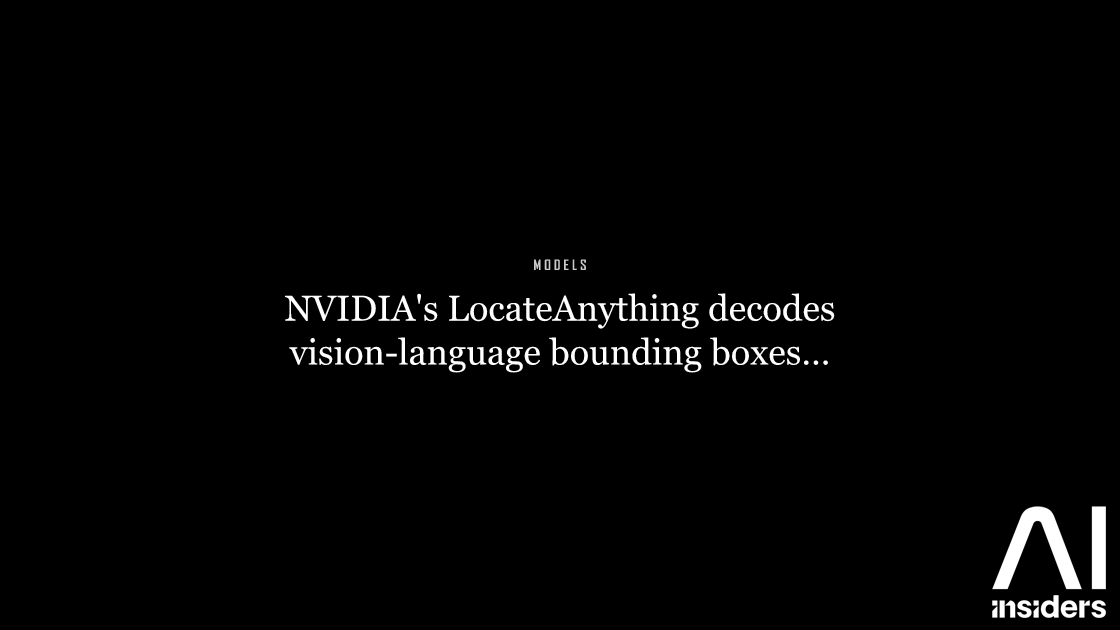 NVIDIA's LocateAnything decodes vision-language bounding boxes in parallel — featured image for AI Insiders